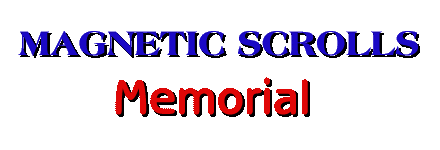 MAGNETIC SCROLLS MEMORIAL