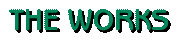 THE WORKS